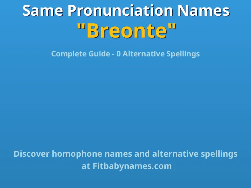 Infographic: Breonte same pronunciation names, similar names, and homophone names