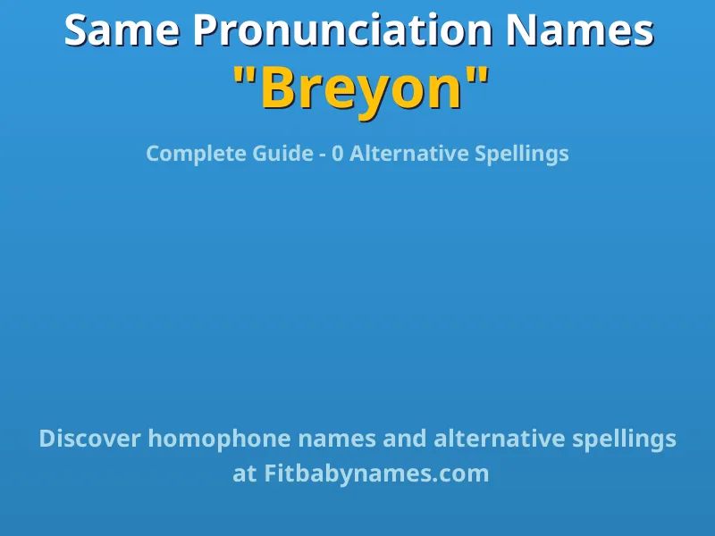 Infographic: Breyon same pronunciation names, similar names, and homophone names