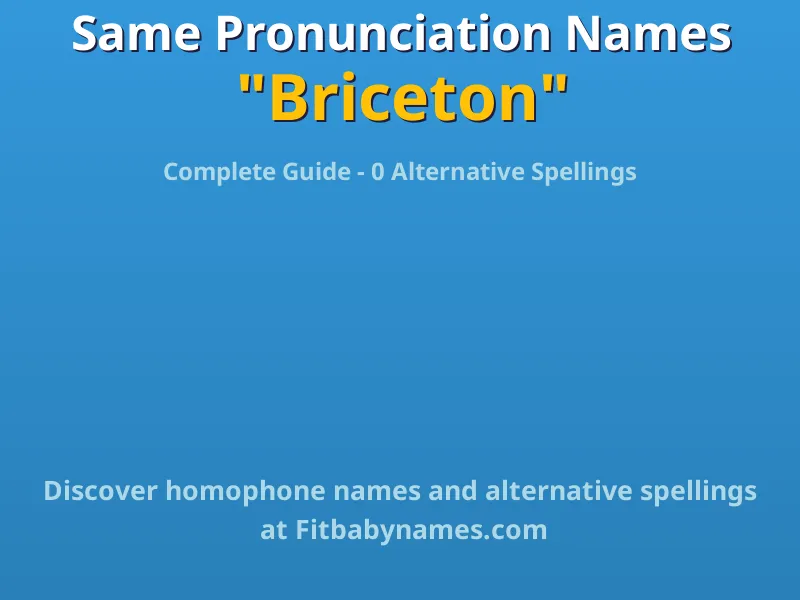 Infographic: Briceton same pronunciation names, similar names, and homophone names