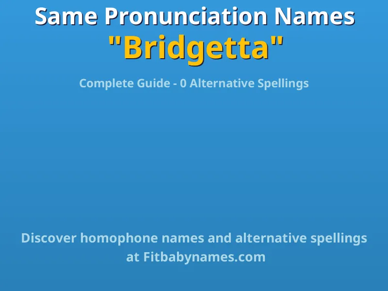 Infographic: Bridgetta same pronunciation names, similar names, and homophone names