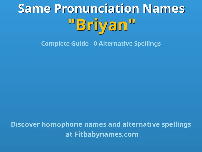 Infographic: Briyan same pronunciation names, similar names, and homophone names