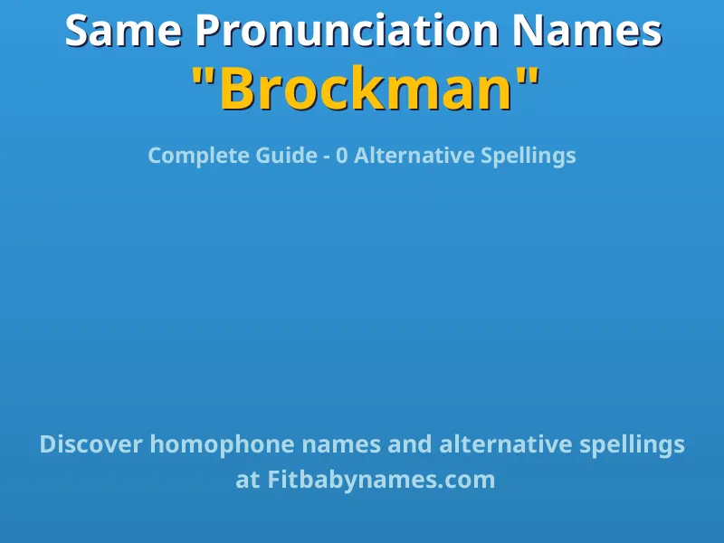 Infographic: Brockman same pronunciation names, similar names, and homophone names