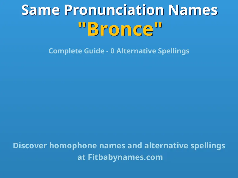 Infographic: Bronce same pronunciation names, similar names, and homophone names