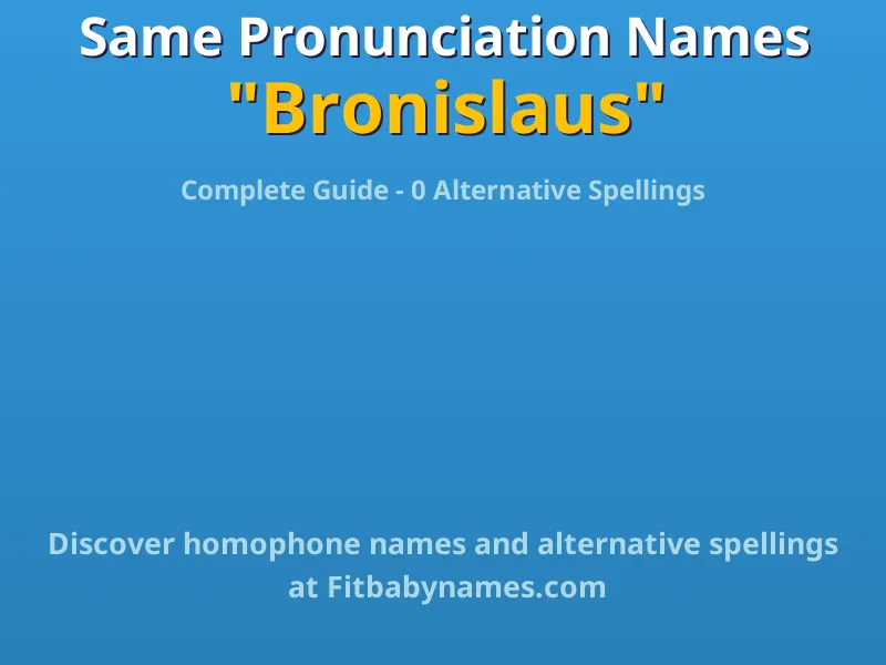 Infographic: Bronislaus same pronunciation names, similar names, and homophone names