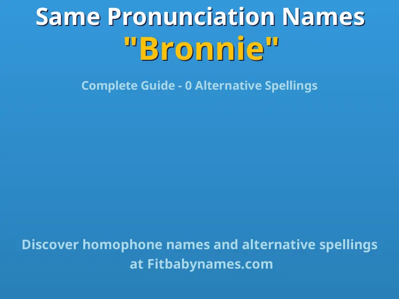 Infographic: Bronnie same pronunciation names, similar names, and homophone names