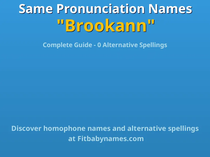 Infographic: Brookann same pronunciation names, similar names, and homophone names