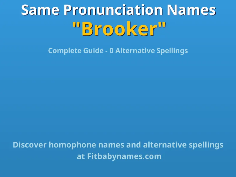 Infographic: Brooker same pronunciation names, similar names, and homophone names