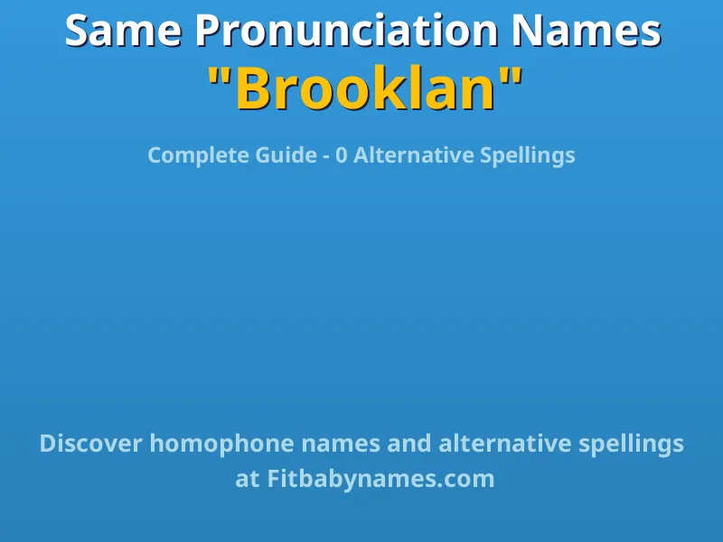 Infographic: Brooklan same pronunciation names, similar names, and homophone names