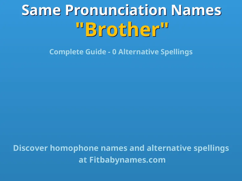 Infographic: Brother same pronunciation names, similar names, and homophone names