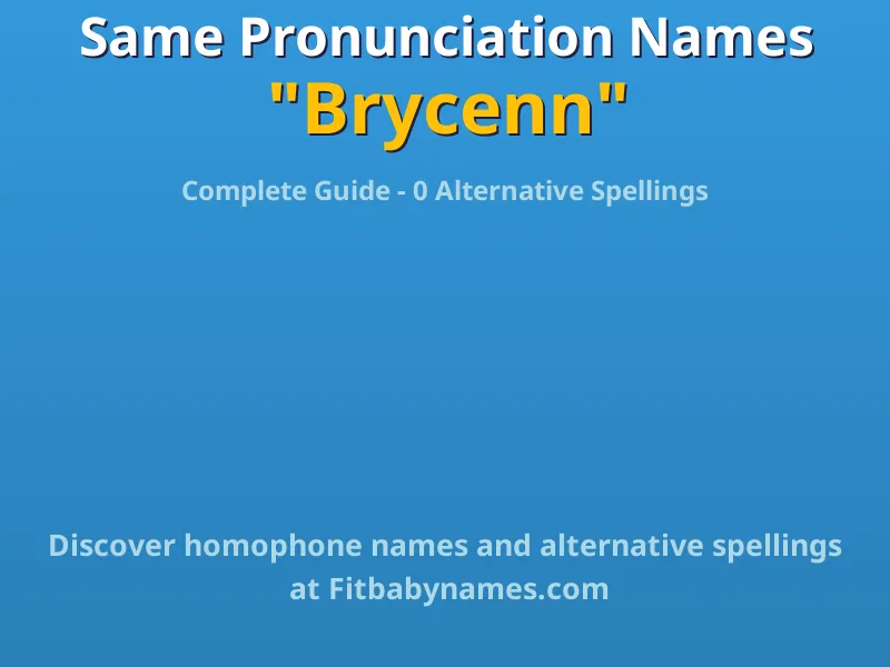 Infographic: Brycenn same pronunciation names, similar names, and homophone names