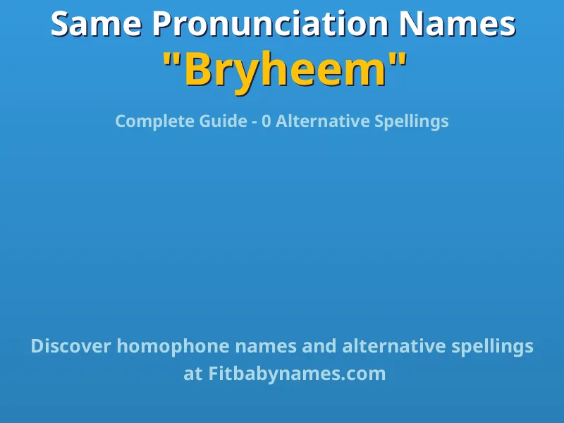 Infographic: Bryheem same pronunciation names, similar names, and homophone names