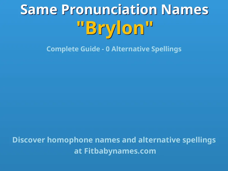 Infographic: Brylon same pronunciation names, similar names, and homophone names