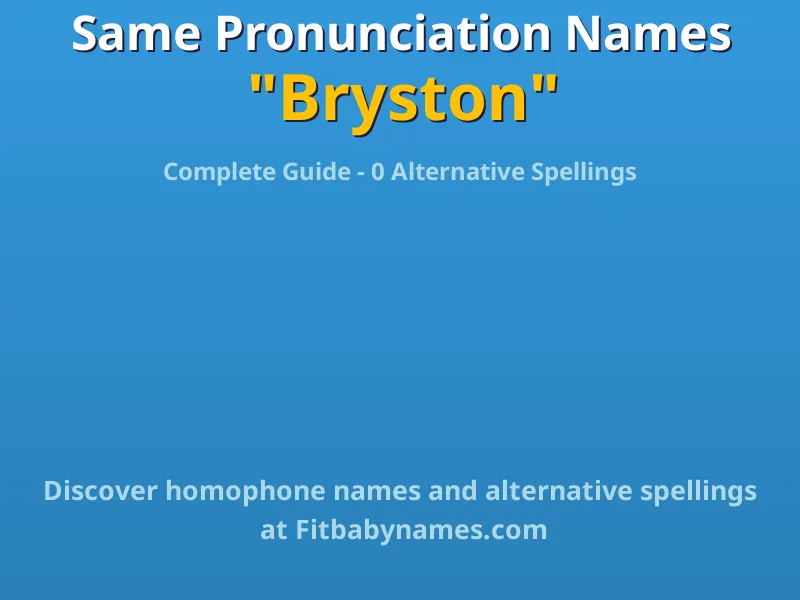 Infographic: Bryston same pronunciation names, similar names, and homophone names