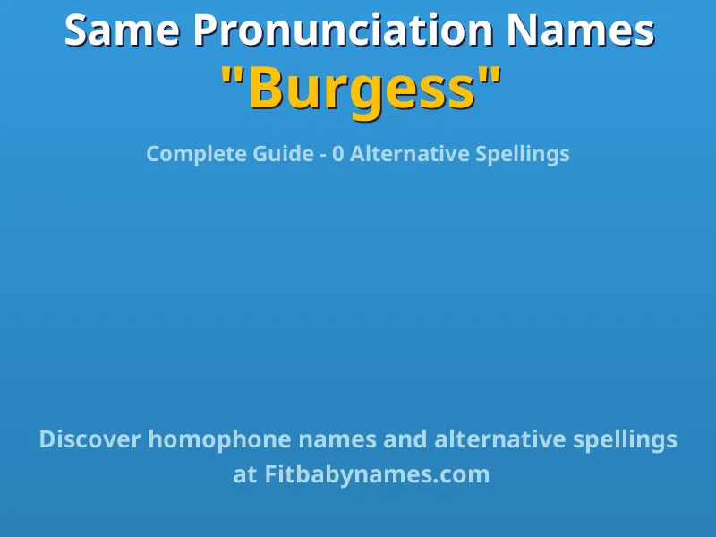 Infographic: Burgess same pronunciation names, similar names, and homophone names