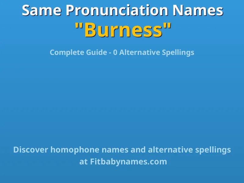 Infographic: Burness same pronunciation names, similar names, and homophone names