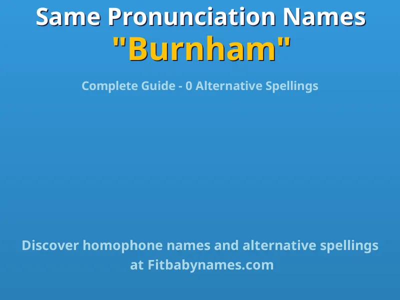 Infographic: Burnham same pronunciation names, similar names, and homophone names