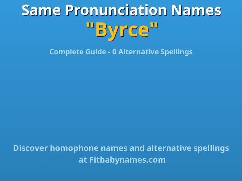 Infographic: Byrce same pronunciation names, similar names, and homophone names