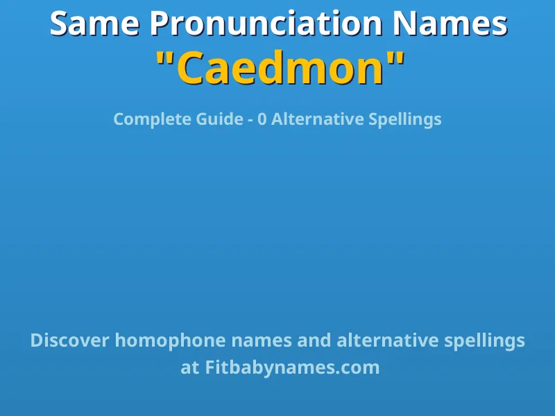 Infographic: Caedmon same pronunciation names, similar names, and homophone names