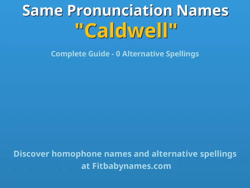 Infographic: Caldwell same pronunciation names, similar names, and homophone names