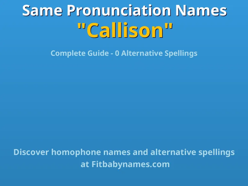 Infographic: Callison same pronunciation names, similar names, and homophone names
