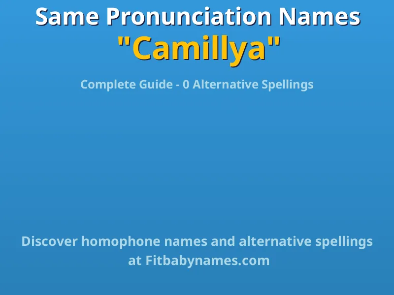 Infographic: Camillya same pronunciation names, similar names, and homophone names