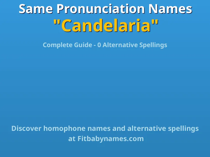 Infographic: Candelaria same pronunciation names, similar names, and homophone names