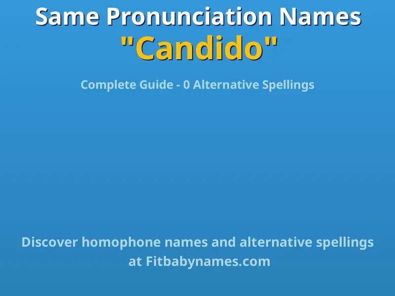 Infographic: Candido same pronunciation names, similar names, and homophone names
