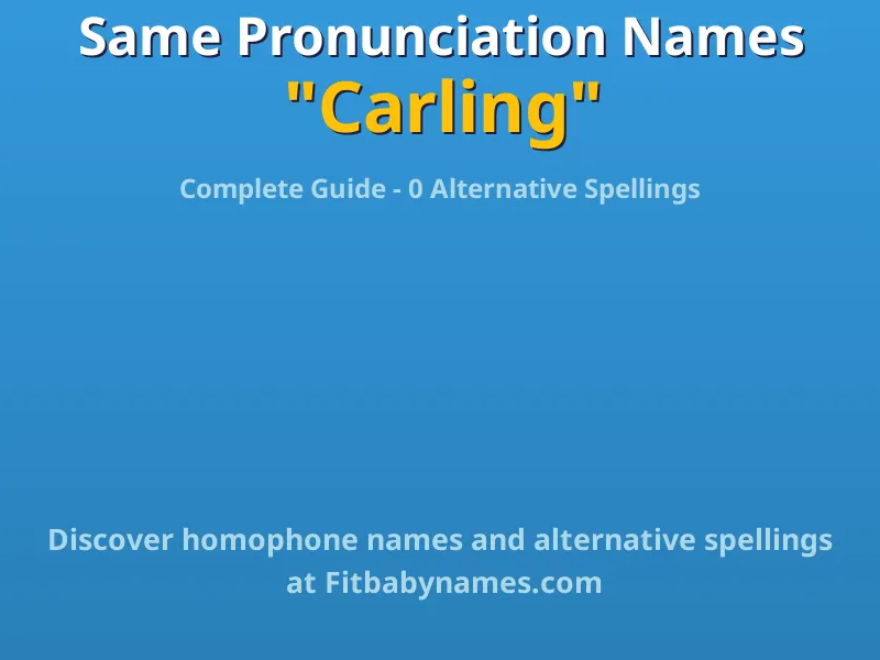 Infographic: Carling same pronunciation names, similar names, and homophone names