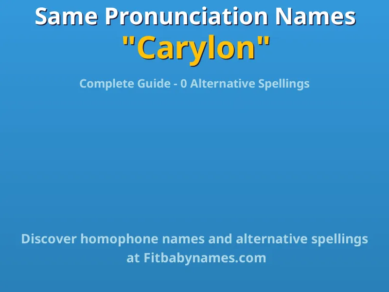 Infographic: Carylon same pronunciation names, similar names, and homophone names