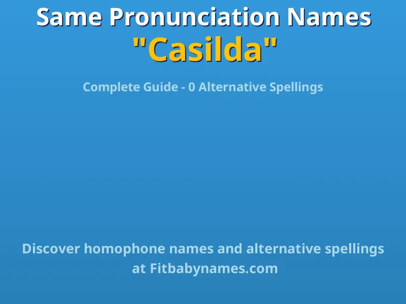 Infographic: Casilda same pronunciation names, similar names, and homophone names
