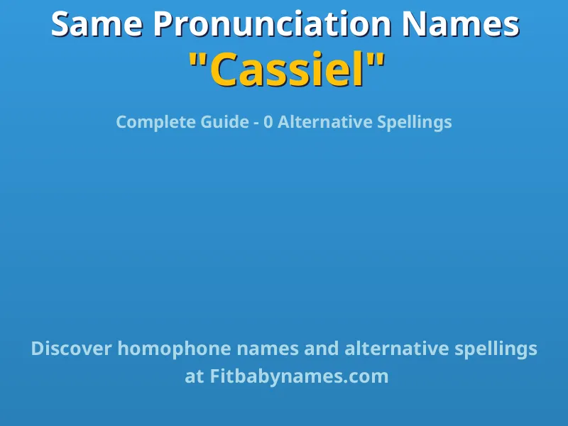 Infographic: Cassiel same pronunciation names, similar names, and homophone names