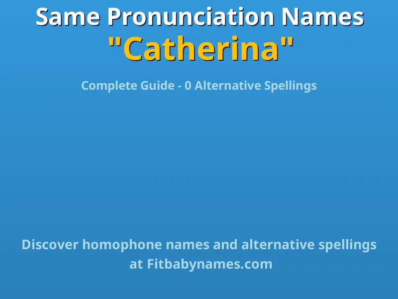 Infographic: Catherina same pronunciation names, similar names, and homophone names