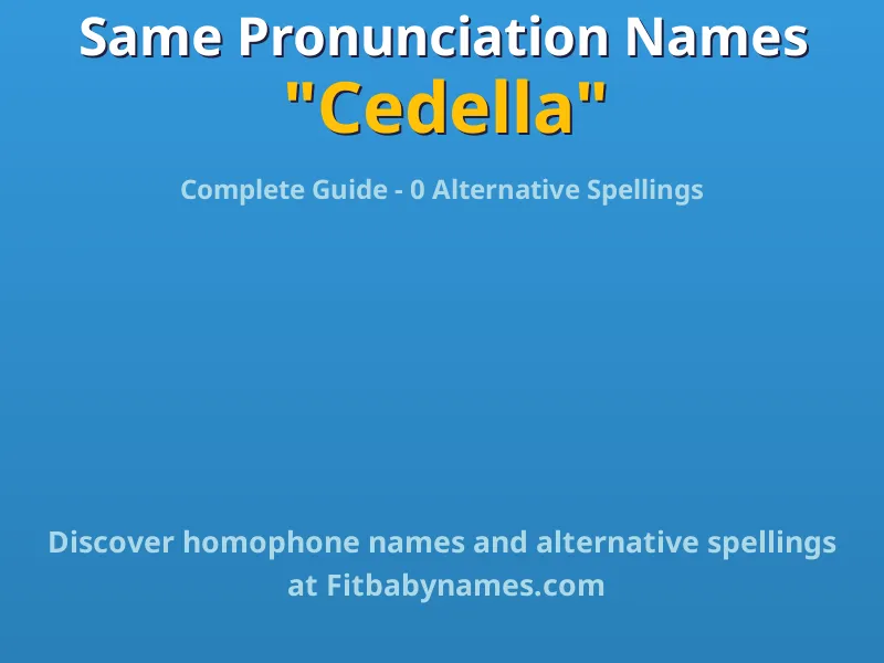 Infographic: Cedella same pronunciation names, similar names, and homophone names
