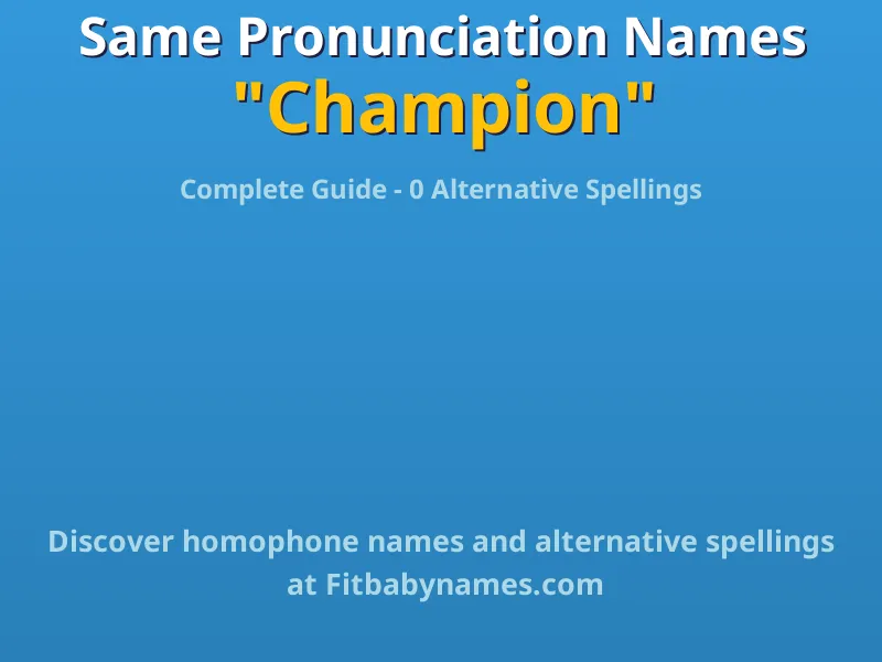 Infographic: Champion same pronunciation names, similar names, and homophone names
