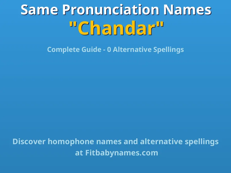 Infographic: Chandar same pronunciation names, similar names, and homophone names