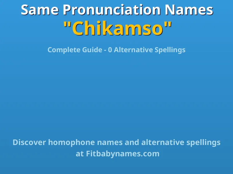 Infographic: Chikamso same pronunciation names, similar names, and homophone names