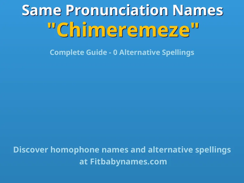 Infographic: Chimeremeze same pronunciation names, similar names, and homophone names