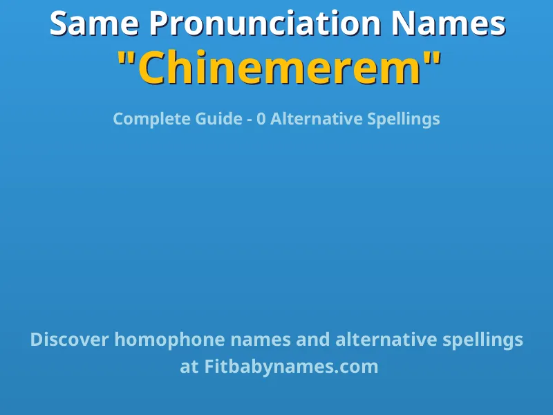 Infographic: Chinemerem same pronunciation names, similar names, and homophone names