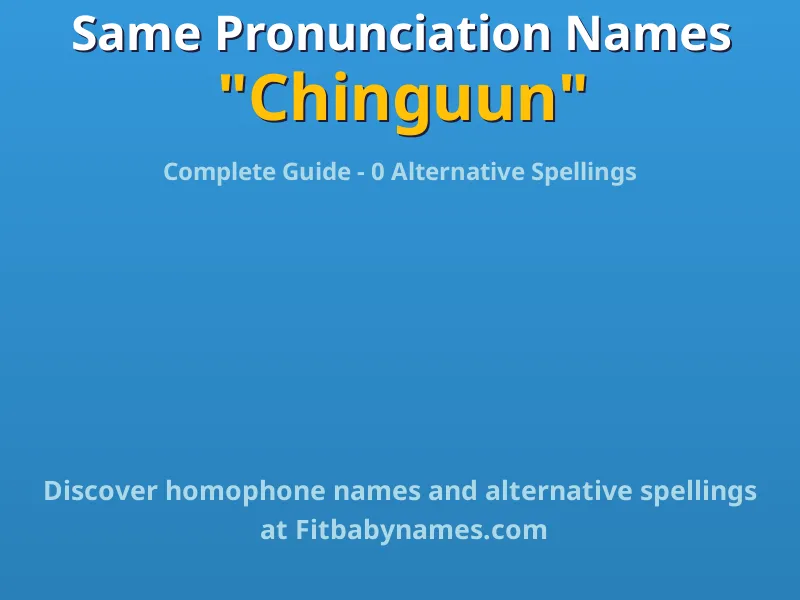 Infographic: Chinguun same pronunciation names, similar names, and homophone names