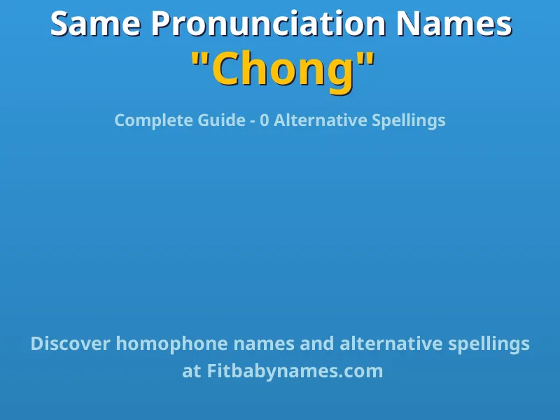 Infographic: Chong same pronunciation names, similar names, and homophone names