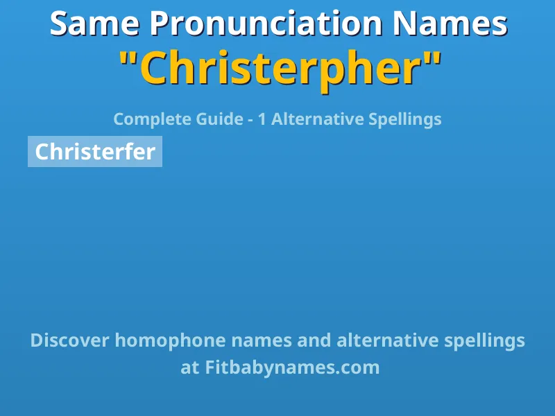 Infographic: Christerpher same pronunciation names, similar names, and homophone names