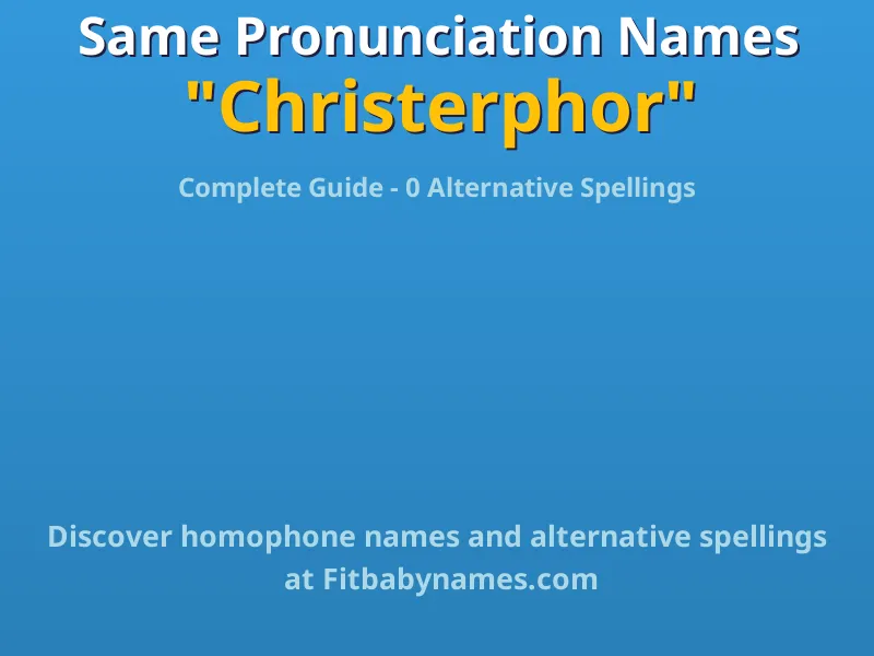 Infographic: Christerphor same pronunciation names, similar names, and homophone names