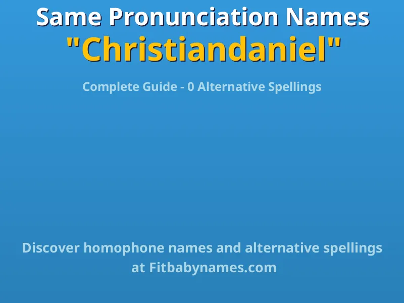 Infographic: Christiandaniel same pronunciation names, similar names, and homophone names