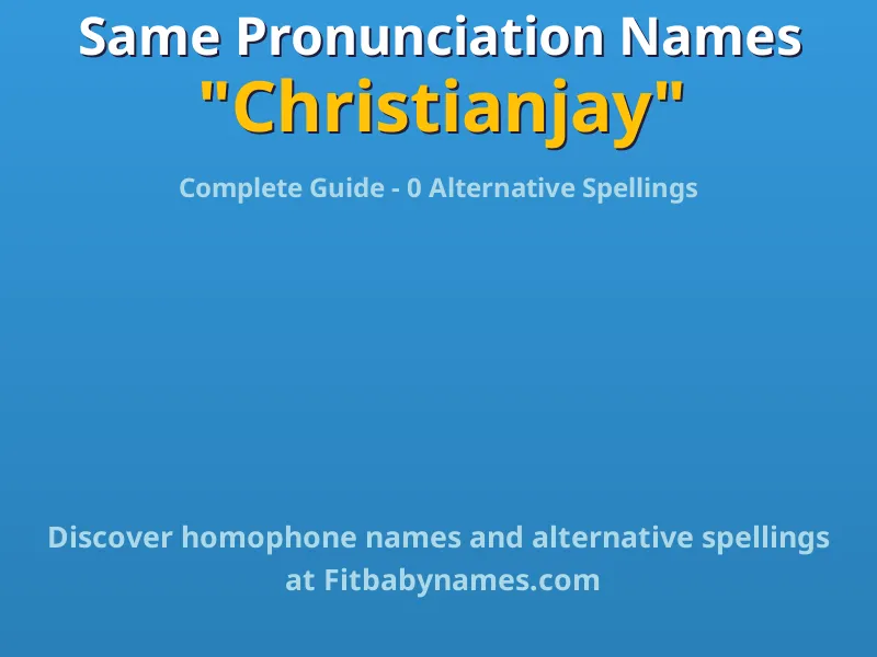 Infographic: Christianjay same pronunciation names, similar names, and homophone names