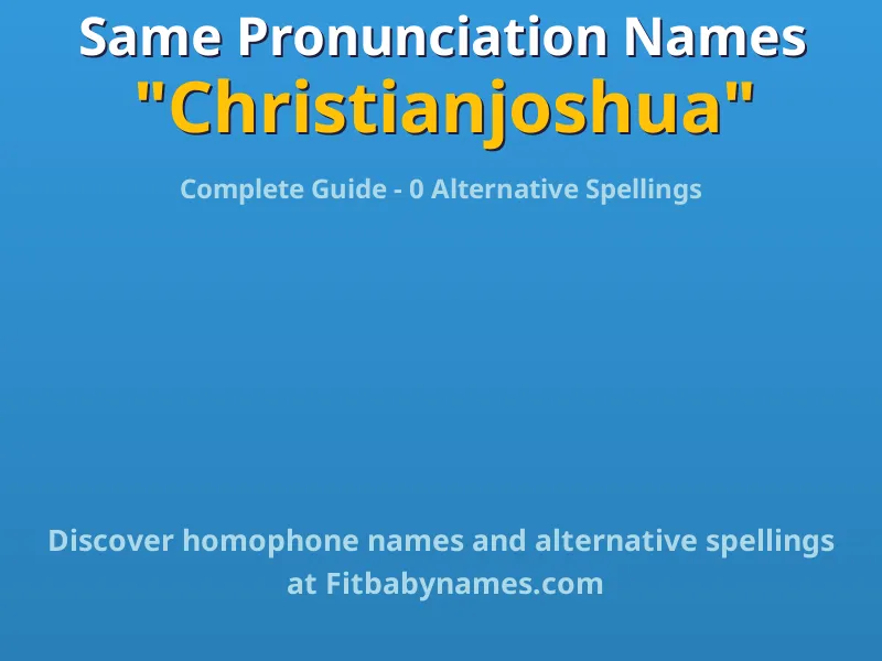 Infographic: Christianjoshua same pronunciation names, similar names, and homophone names