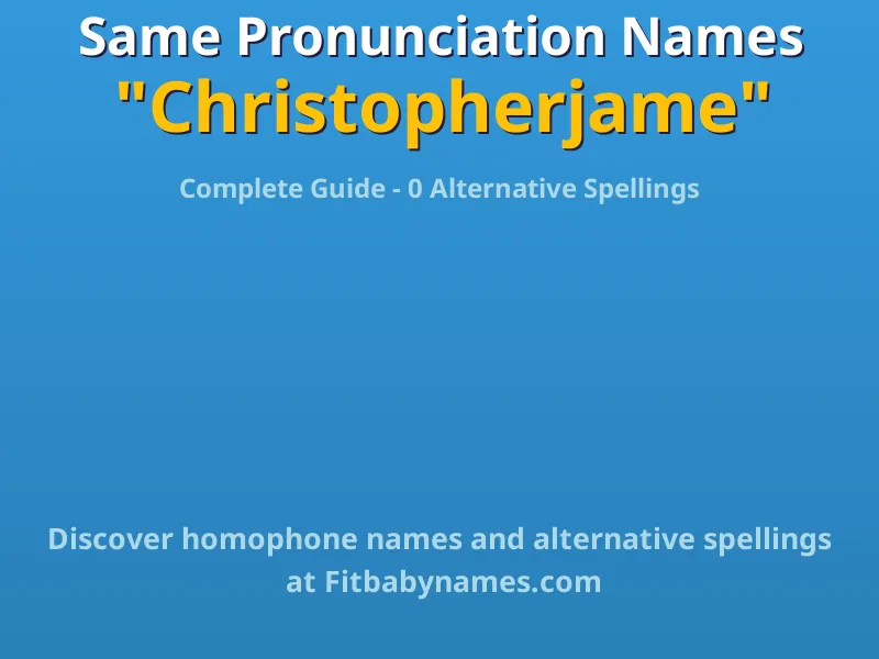 Infographic: Christopherjame same pronunciation names, similar names, and homophone names