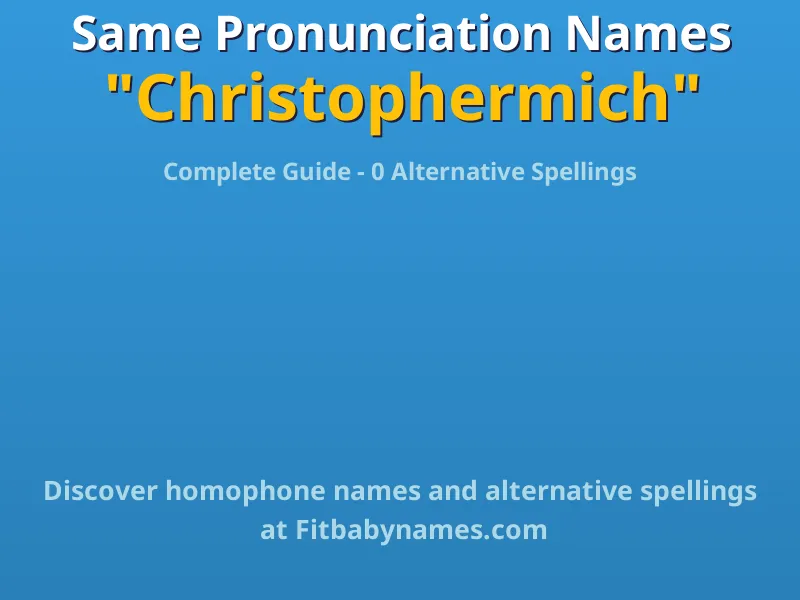 Infographic: Christophermich same pronunciation names, similar names, and homophone names