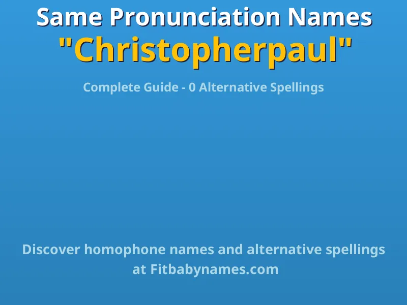 Infographic: Christopherpaul same pronunciation names, similar names, and homophone names
