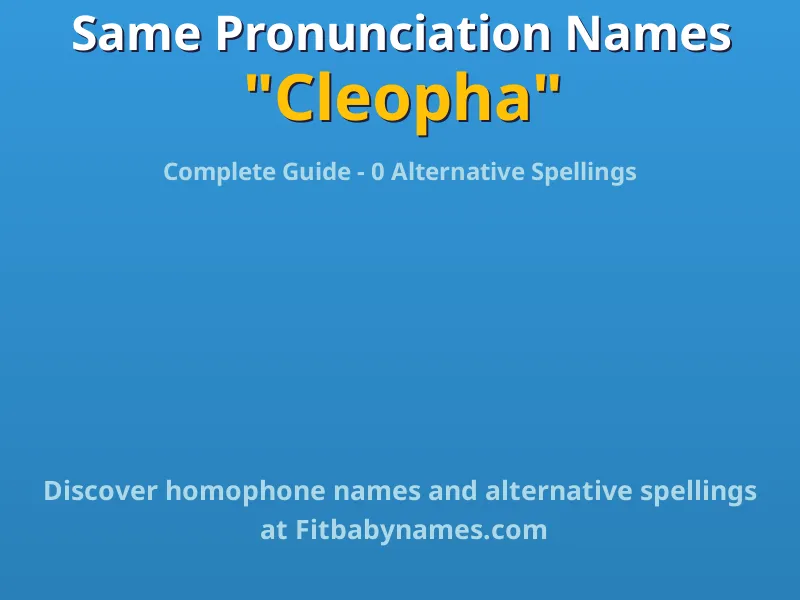 Infographic: Cleopha same pronunciation names, similar names, and homophone names