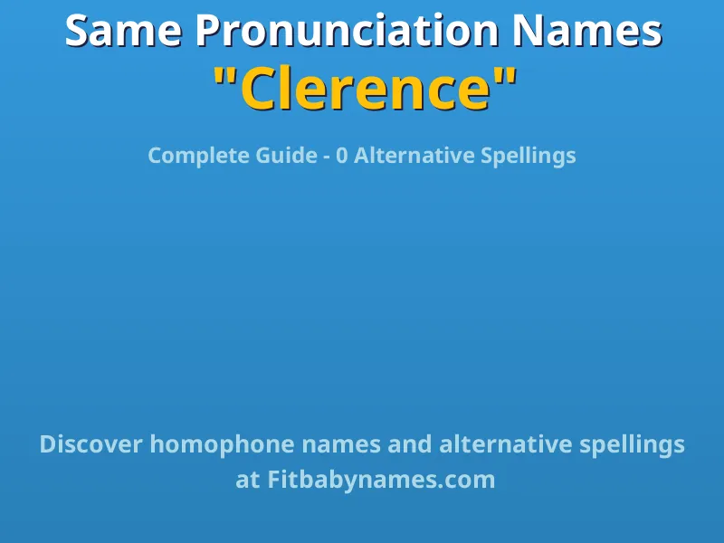 Infographic: Clerence same pronunciation names, similar names, and homophone names